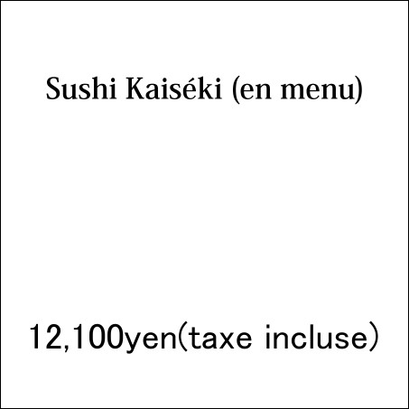 Sushi Kaiséki (en menu)